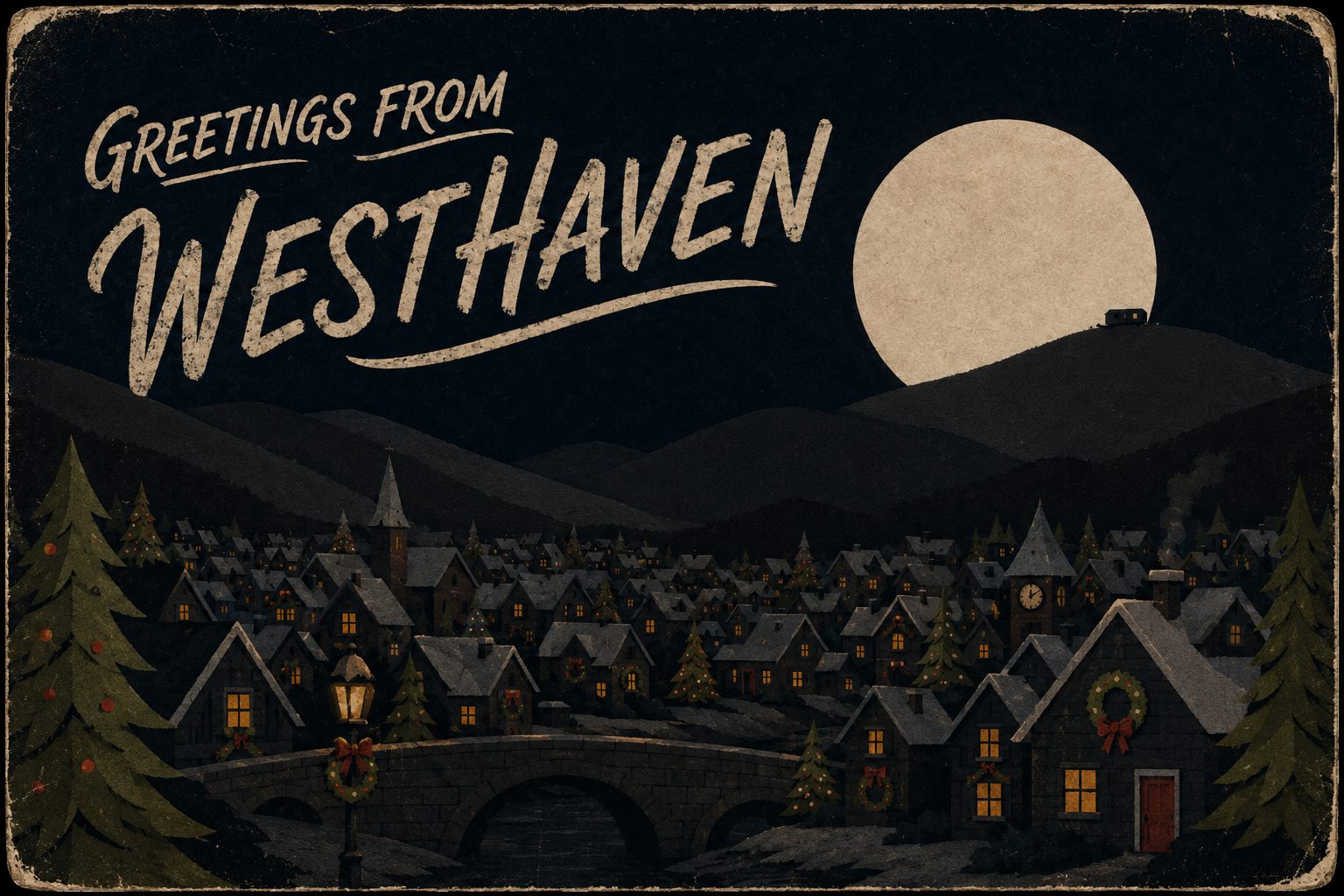 A vintage souvenir postcard reading Greetings from Westhaven, a snow-roofed town under a full moon with one trailer alone on the hill.
